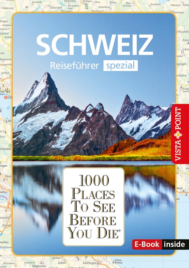 Book cover for 1000 Places To See Before You Die Schweiz