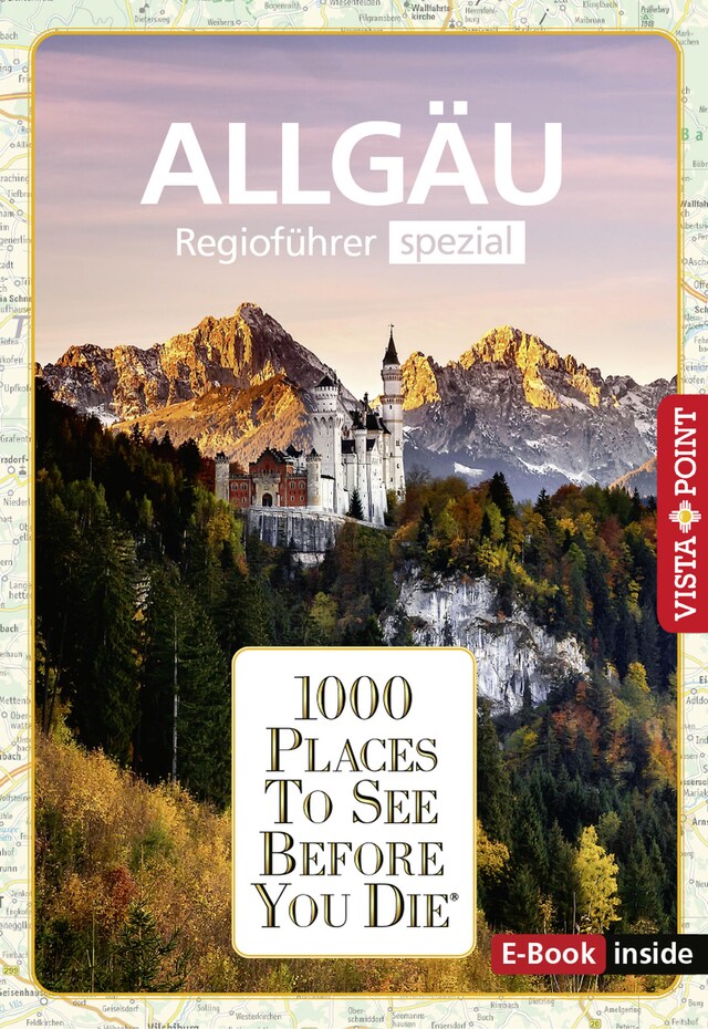 Book cover for 1000 Places To See Before You Die - Allgäu