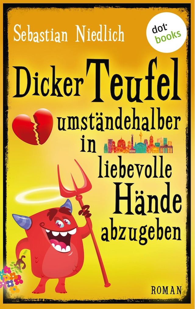 Portada de libro para Dicker Teufel umständehalber in liebevolle Hände abzugeben