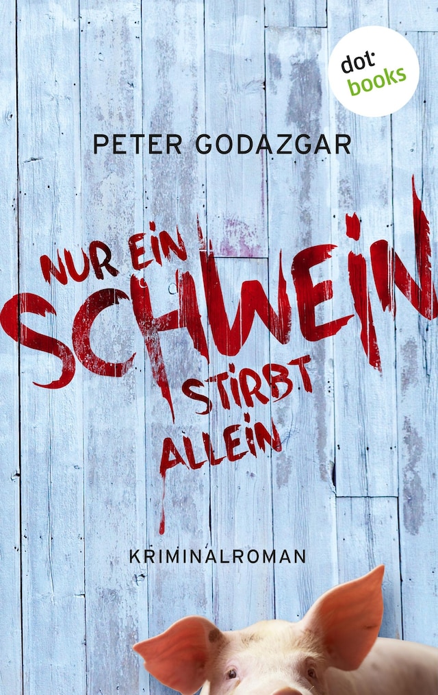 Book cover for Nur ein Schwein stirbt allein: Ein Fall für Markus Waldo - Band 1