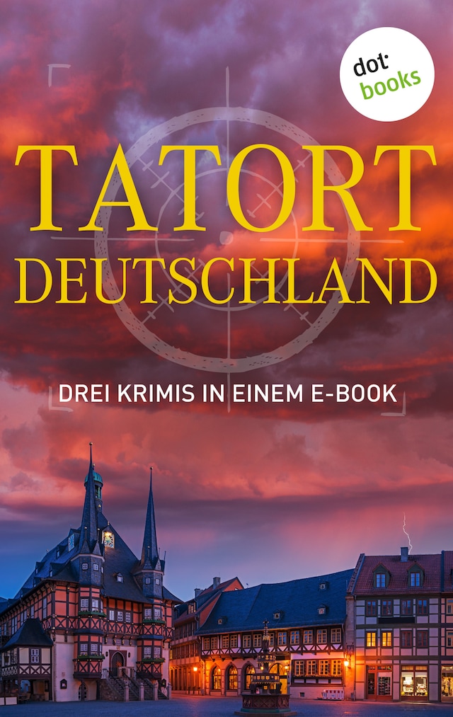 Boekomslag van Tatort: Deutschland - Drei Krimis in einem E-Book