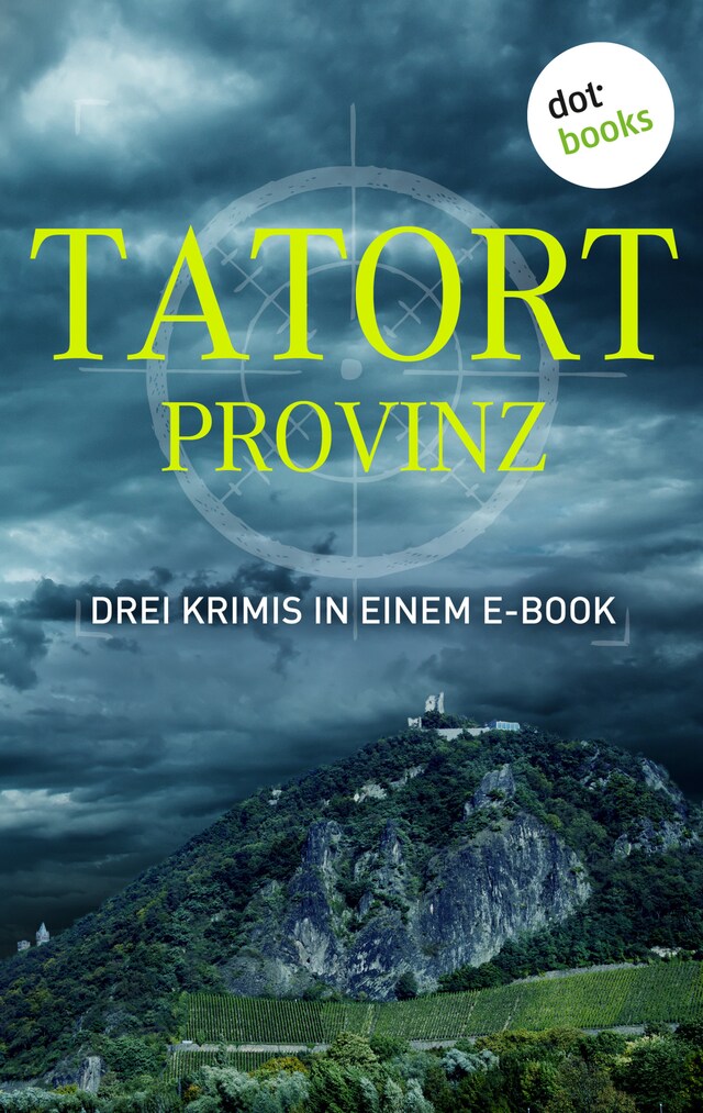 Tatort: Provinz - Drei Krimis in einem E-Book Okładka książki dla Tatort: Provinz - Drei Krimis in einem E-Book