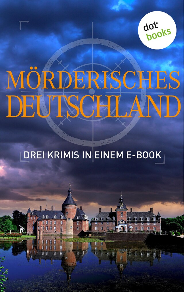 Boekomslag van Mörderisches Deutschland - Drei Krimis in einem E-Book