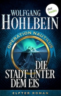 Die Stadt unter dem Eis: Operation Nautilus – Elfter Roman