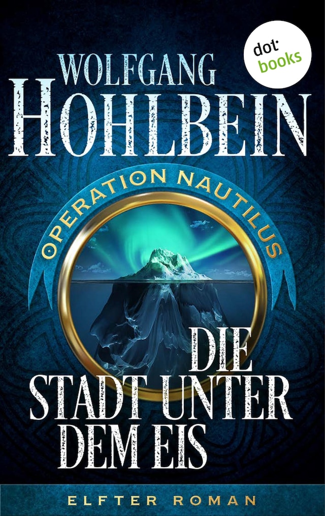 Kirjankansi teokselle Die Stadt unter dem Eis: Operation Nautilus – Elfter Roman