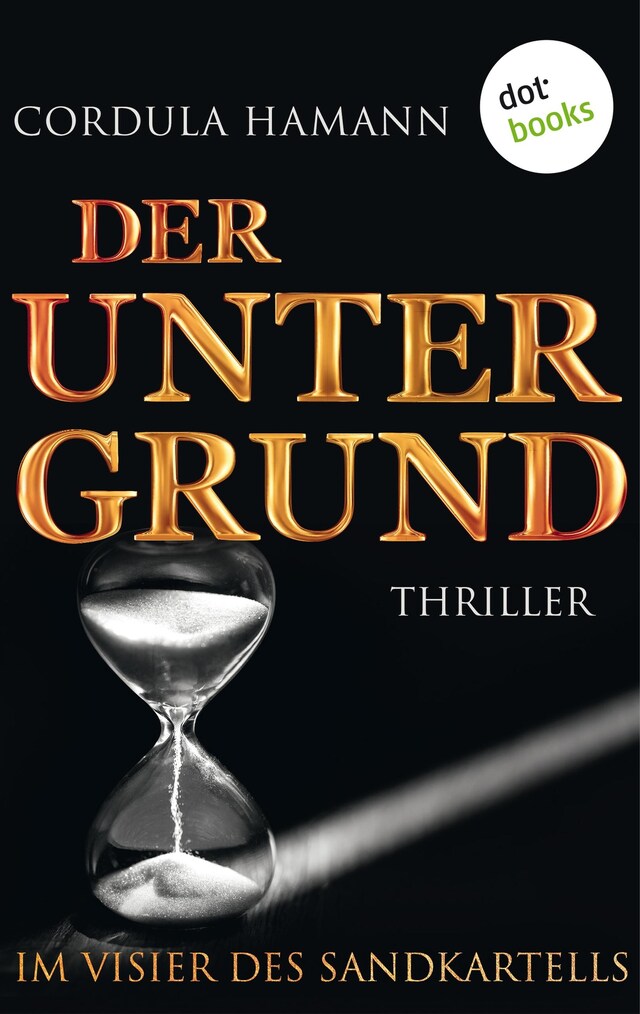 Book cover for Der Untergrund. Im Visier des Sandkartells