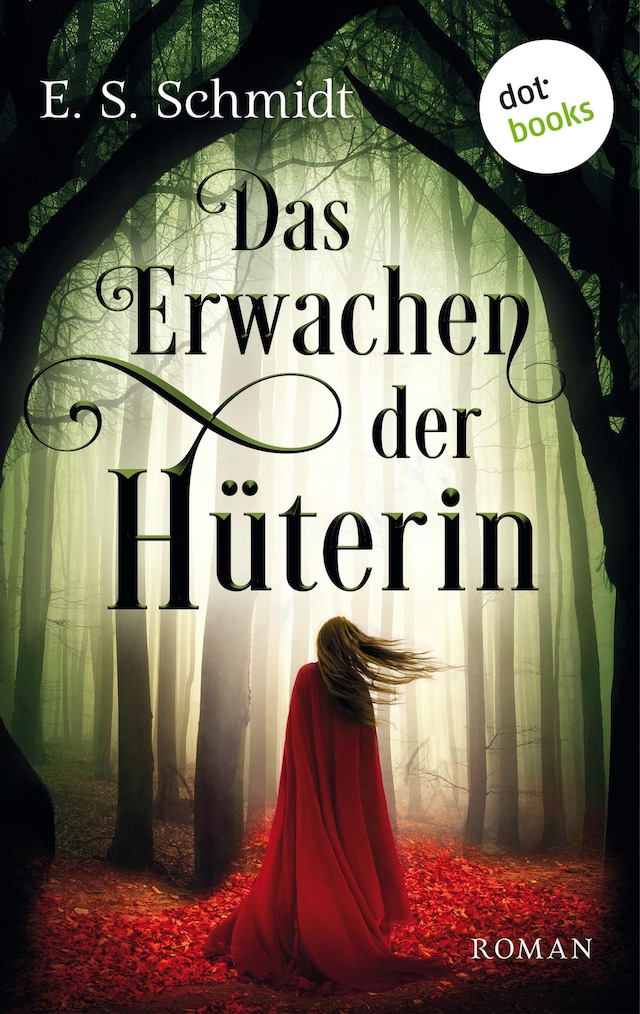 Book cover for Das Erwachen der Hüterin - Die Chroniken der Wälder: Band 1