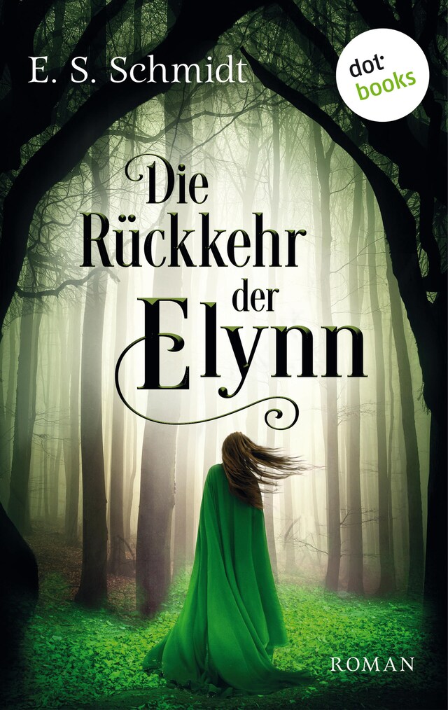 Kirjankansi teokselle Die Rückkehr der Elynn - Die Chroniken der Wälder: Band 2