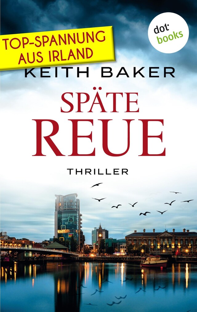 Book cover for Späte Reue: Top-Spannung aus Irland – Ein Politthriller der Extraklasse