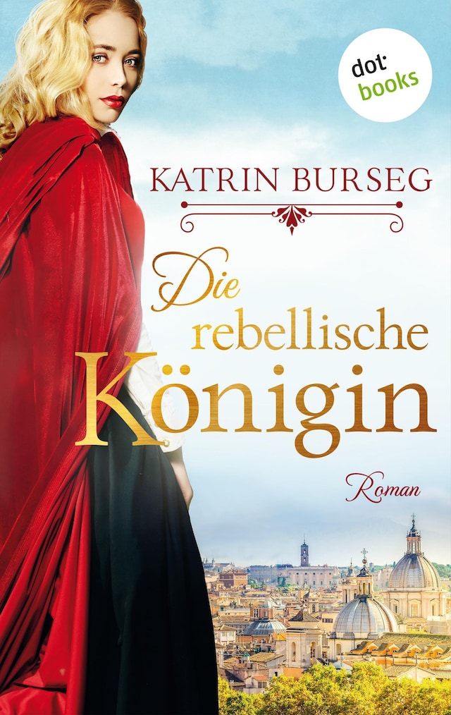 Book cover for Die rebellische Königin - oder: Die Rebellin des Papstes