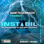 Die Vergangenheit ist noch nicht geschehen - Instabil, Band 1 (Ungekürzt)