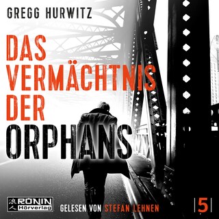 Das Vermächtnis der Orphans - Orphan X, Band 5 (ungekürzt) als Hörbuch