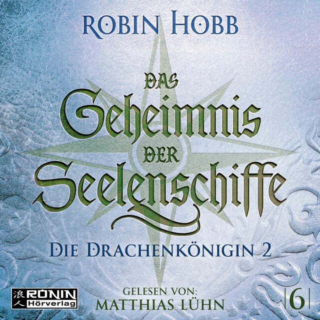 Book cover for Die Drachenkönigin, Teil 2 - Das Geheimnis der Seelenschiffe, Band 6 (ungekürzt)