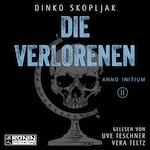 Die Verlorenen - Anno Initium, Band 2 (ungekürzt)