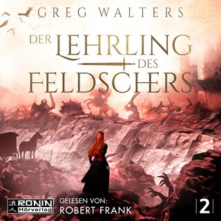 Der Lehrling des Feldschers - Die Feldscher Chroniken, Band 2 (ungekürzt) als Hörbuch