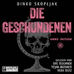 Die Geschundenen - Anno Initium, Band 3 (ungekürzt)