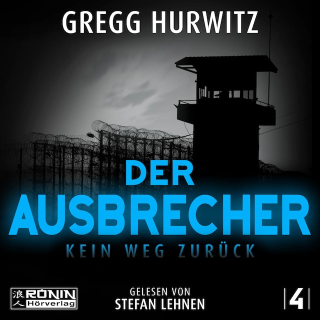 Book cover for Der Ausbrecher - Kein Weg zurück - Tim Rackley, Band 4 (ungekürzt)