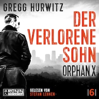 Der verlorene Sohn - Orphan X, Band 6 (ungekürzt)