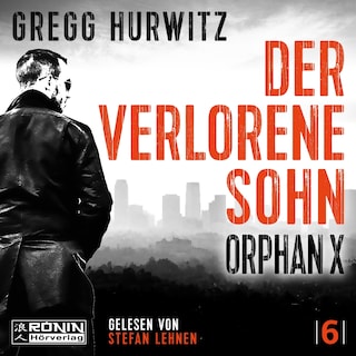 Der verlorene Sohn - Orphan X, Band 6 (ungekürzt) als Hörbuch