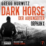 Dark Horse - Orphan X, Band 7 (ungekürzt)