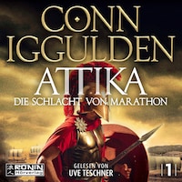 Attika. Die Schlacht von Marathon - Attika, Band 1 (ungekürzt)