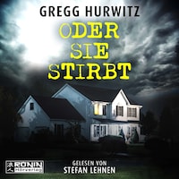 Oder sie stirbt (ungekürzt)