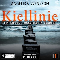 Kiellinie - Ein Fall für Kommissarin Sanders - Lisa Sanders, Band 1 (ungekürzt)