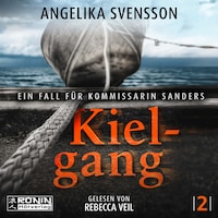 Kielgang - Ein Fall für Kommissarin Sanders - Lisa Sanders, Band 2 (ungekürzt)