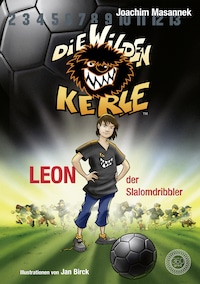 DWK Die Wilden Kerle - Leon, der Slalomdribbler (Buch 1 der Bestsellerserie Die Wilden Fußballkerle)