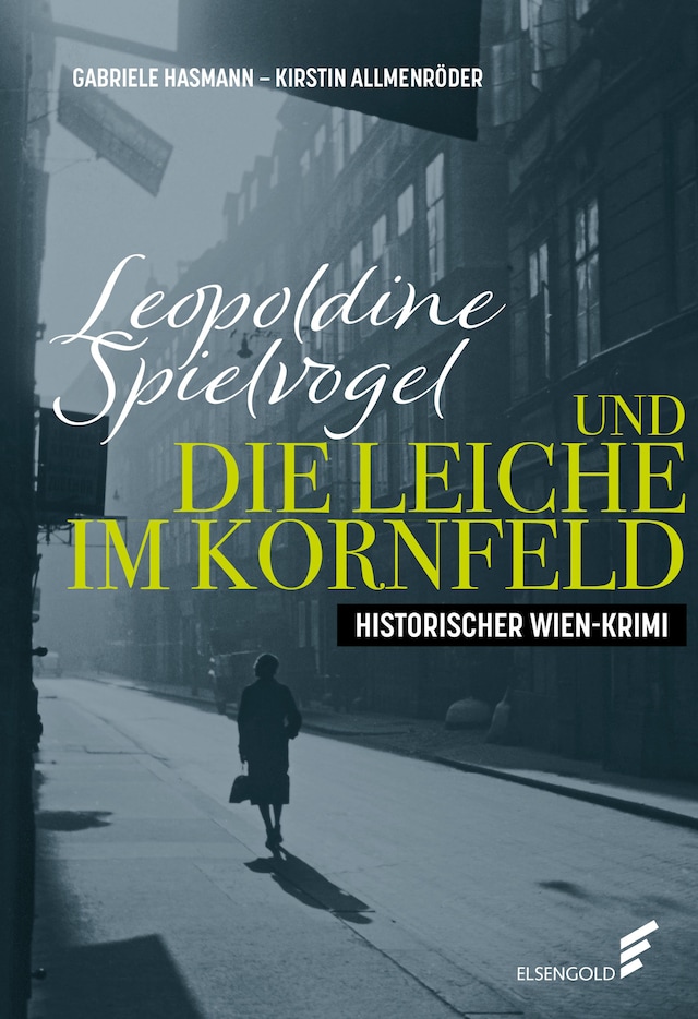 Couverture de livre pour Leopoldine Spielvogel und die Leiche im Kornfeld