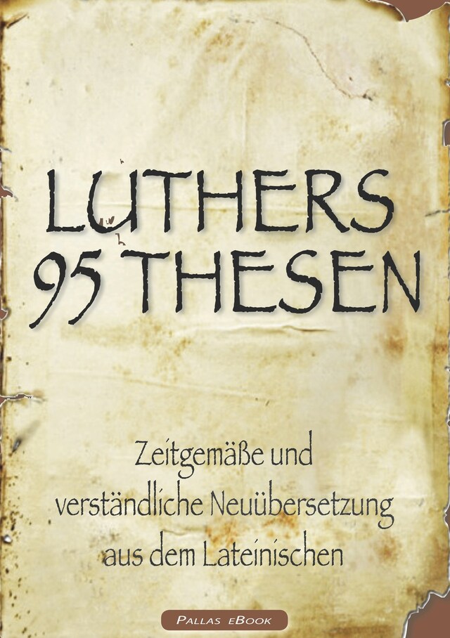 Buchcover für Martin Luthers 95 Thesen – Zeitgemäße und verständliche Neuübersetzung aus dem Lateinischen