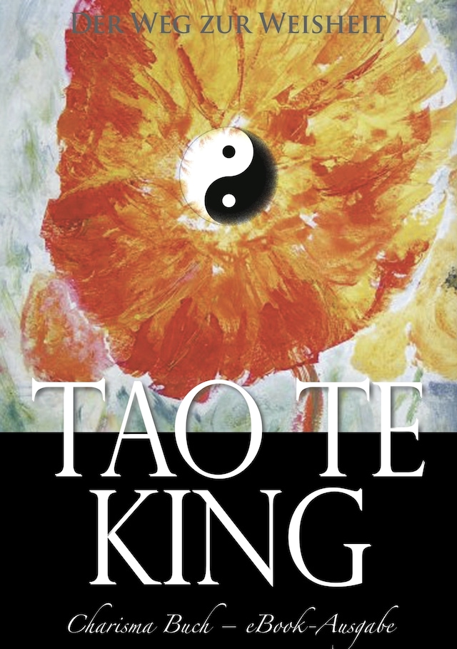 Book cover for Tao Te King: Der Weg zur Weisheit