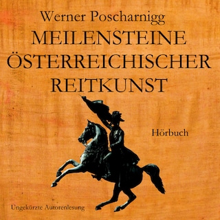 Meilensteine österreichischer Reitkunst als Hörbuch