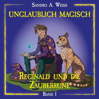 Reginald und die Zauberrune - Unglaublich Magisch 1 als Hörbuch