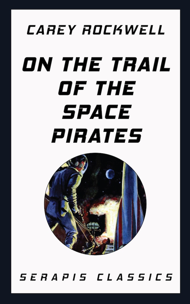 Book cover for On the Trail of the Space Pirates (Serapis Classics)