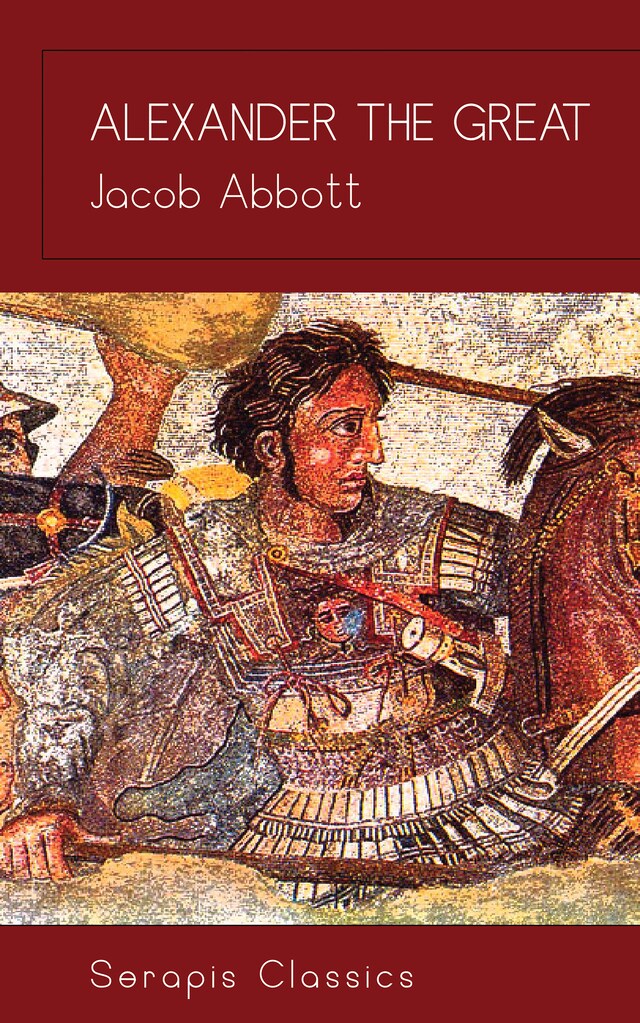 Couverture de livre pour Alexander the Great (Serapis Classics)