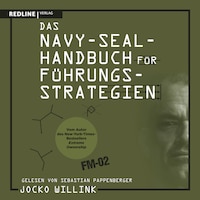 Das Navy-Seal-Handbuch für Führungsstrategien