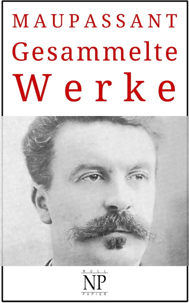 Copertina del libro per Guy de Maupassant – Gesammelte Werke