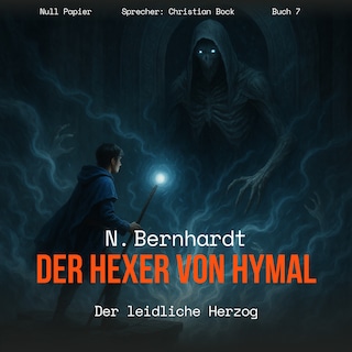 Der Hexer von Hymal, Buch VII: Der leidliche Herzog (Hörbuch) als Hörbuch