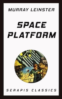 Space Platform (Serapis Classics)