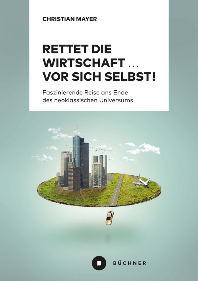 Buchcover für Rettet die Wirtschaft … vor sich selbst!