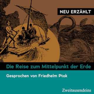 Die Reise zum Mittelpunkt der Erde – neu erzählt als Hörbuch