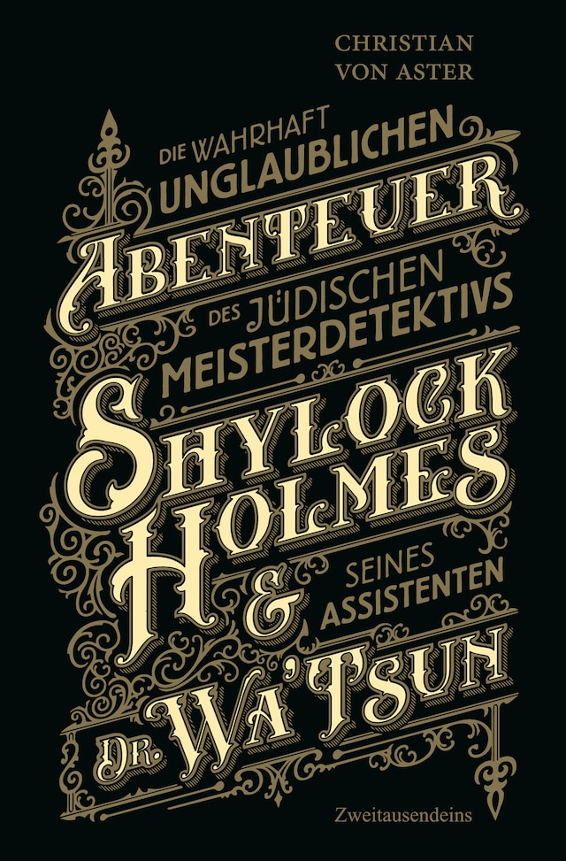 Buchcover für Die wahrhaft unglaublichen Abenteuer des jüdischen Meisterdetektivs Shylock Holmes & seines Assistenten Dr. Wa'Tsun