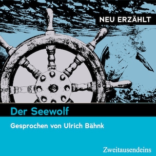 Der Seewolf - neu erzählt als Hörbuch