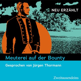 Meuterei auf der Bounty - neu erzählt als Hörbuch
