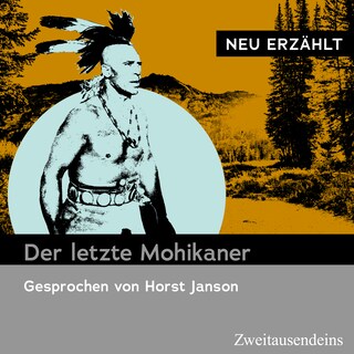 Der letzte Mohikaner - neu erzählt als Hörbuch
