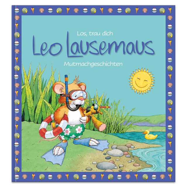 Los, trau dich Leo Lausemaus - Mutmachgeschichten Bokomslag for Los, trau dich Leo Lausemaus - Mutmachgeschichten