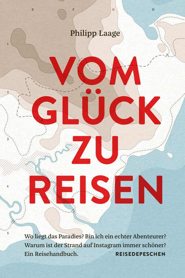 Portada de libro para Vom Glück zu reisen - Ein Reisehandbuch