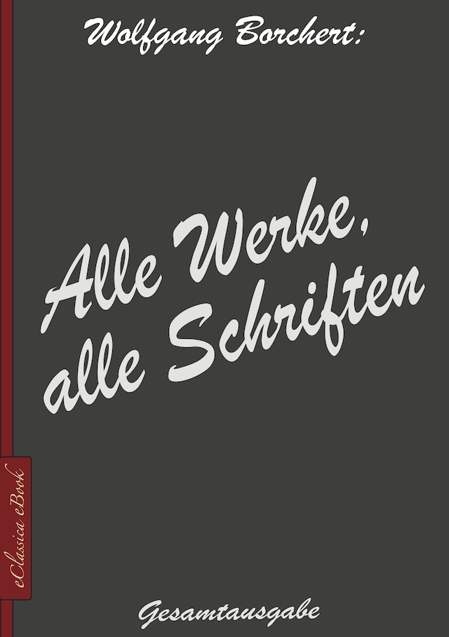 Kirjankansi teokselle Wolfgang Borchert: Alle Werke, alle Schriften