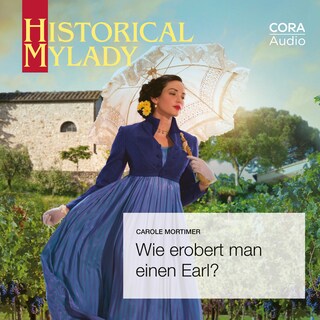 Wie erobert man einen Earl? (Historical MyLady) als Hörbuch